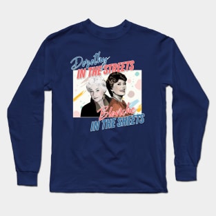 Dorothy In The Streets Blanche In The Sheets #2 ∆ Graphic Design 80s Style Hipster Statement Long Sleeve T-Shirt